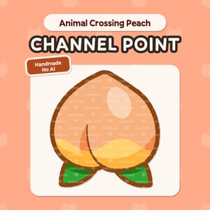 May include: A digital illustration of a peach from Animal Crossing, labeled "Channel Point." The peach is a light orange color with a yellow gradient and green leaves. The image also includes the text "Handmade No AI."