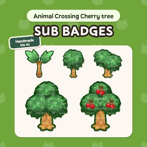 May include: A collection of five green tree sub badges with brown trunks, including one with red cherries. The text "Animal Crossing Cherry tree SUB BADGES" is displayed above the images. The text "Handmade No AI" is also present.