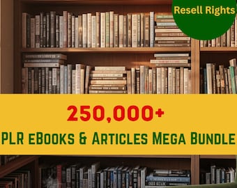 250,000+ PLR eBooks & Articles Mega Bundle | Instant Download Google Drive Link | Digital Products with Resell Rights