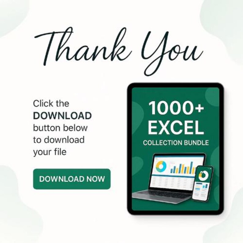 May include: A digital graphic with the words "Thank You" in cursive. It also includes the text "Click the DOWNLOAD button below to download your file" and a green "DOWNLOAD NOW" button. A tablet displays "1000+ EXCEL COLLECTION BUNDLE".