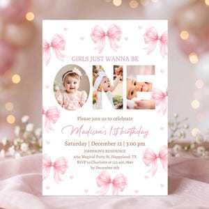 May include: A pink and white birthday invitation with three photos of a baby girl. The text "GIRLS JUST WANNA BE ONE" is at the top. The invitation includes the details for Madison's 1st birthday, including the date, time, and location.
