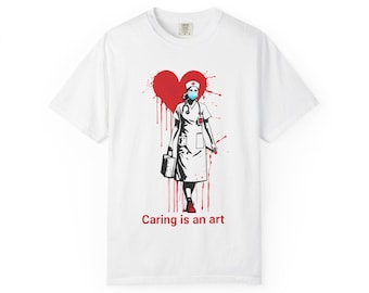 Nurse Heart Caring Is An Art T-Shirt | Medical Tribute Tee