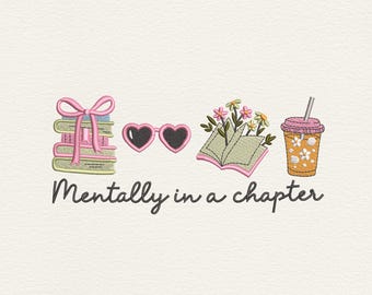 Mentally In A Chapter Embroidery Design, Book Lover Embroidery File, Reading Quote Machine Embroidery, Bookish Design, Instant Download
