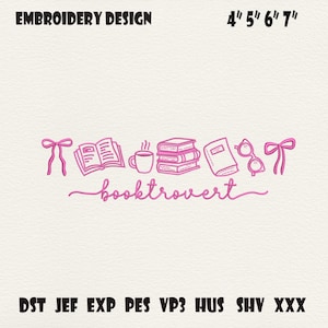 May include: Pink embroidery design with the word "booktrovert" and illustrations of books, glasses, a coffee cup, and bows. The design is available in 4", 5", 6", and 7" sizes.