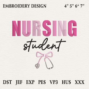 May include: An embroidery design featuring the words "NURSING student" in pink and black, with a stethoscope graphic. The design is available in 4", 5", 6", and 7" sizes. The text "EMBROIDERY DESIGN" is at the top.