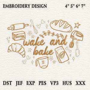 Könnte beinhalten: Ein Stickdesign mit Back-Illustrationen, darunter eine Teigrolle, ein Schneebesen, Butter, ein Croissant, Brot, ein Mixer, ein Messbecher und ein Mehlsack. Der Text "wake and bake" befindet sich in der Mitte. Erhältlich in 10,16cm, 12,7cm, 15,24cm und 17,78cm.