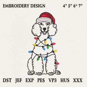 May include: An embroidery design of a white poodle wearing a Santa hat and wrapped in Christmas lights. The text "EMBROIDERY DESIGN" is at the top, with sizes 10cm, 13cm, 15cm, and 18cm listed. Below are file formats.