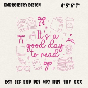 Könnte beinhalten: Rosa Stickdesign mit dem Text "It's a good day to read." Das Design umfasst Bücher, Schleifen, eine Kaffeetasse, Brillen und Blumen. Erhältlich in den Größen 10,16 cm, 12,7 cm, 15,24 cm und 17,78 cm.
