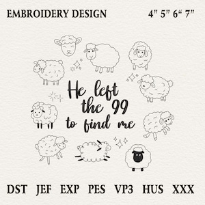 Puede incluir: Un diseño de bordado con ovejas de dibujos animados y el texto "He left the 99 to find me." El diseño está disponible en tamaños de 10, 12.7, 15.2 y 17.8 cm y en formatos DST, JEF, EXP, PES, VP3, HUS y XXX.