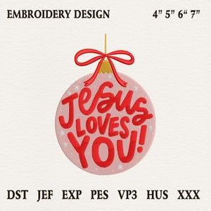 May include: Pink Christmas ornament embroidery design with the text "Jesus Loves You!" in red. The design includes a red bow and is available in 4", 5", 6", and 7" sizes.