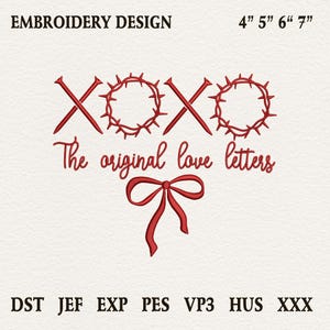 May include: Red embroidery design with the text "XOXO" and "The original love letters". Includes a bow and nail-like shapes. The design is available in 4", 5", 6", and 7" sizes.