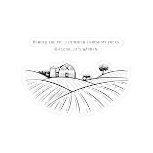 Funny &quot;Behold the Field...&quot; Kiss-Cut Sticker for Work, Office, Gift for Coworkers, Office Humor, Funny Office Gifts