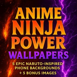 May include: A digital graphic with the words "ANIME NINJA POWER WALLPAPERS" in orange and yellow, with a purple background. The text below reads "5 EPIC NARUTO-INSPIRED PHONE BACKGROUNDS + 5 BONUS IMAGES". The background has a fiery and lightning effect.