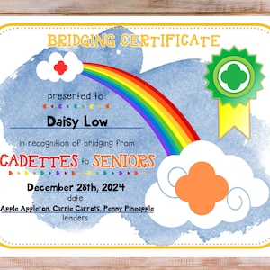 May include: A colorful Bridging Certificate with a rainbow, clouds, and a green award ribbon. The certificate is presented to Daisy Low, recognizing her transition from Cadettes to Seniors, dated December 28th, 2024. Leaders' names are listed at the bottom.