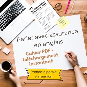 May include: A workspace with a laptop, documents, and a coffee cup. The main focus is a large sheet of paper with the text "Parler avec assurance en anglais" and "Cahier PDF - téléchargement instantané". A yellow banner reads "Prenez la parole en réunion".