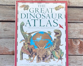 The Great Dinosaur Atlas - A Pictorial Guide to the Prehistoric