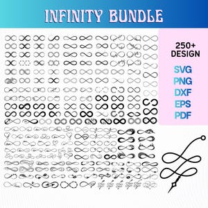May include: An image titled "INFINITY BUNDLE" features numerous infinity symbol designs in black. The designs vary in style, with some incorporating hearts, arrows, and other decorative elements. The image also lists file formats: SVG, PNG, DXF, EPS, and PDF.