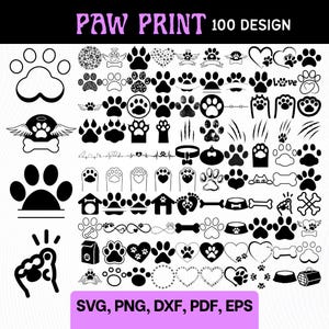 May include: A collection of 100 paw print designs in black and white. The designs include various paw prints, hearts, bones, and other pet-related graphics. Text at the top reads "PAW PRINT 100 DESIGN". The bottom text says "SVG, PNG, DXF, PDF, EPS".