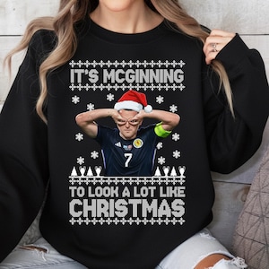 It&#39;s McGinning To Look A Lot Like Christmas Jumper, Funny Football Ugly Christmas Sweatshirt, Scotland Fan Gift, Soccer Xmas Gift Top