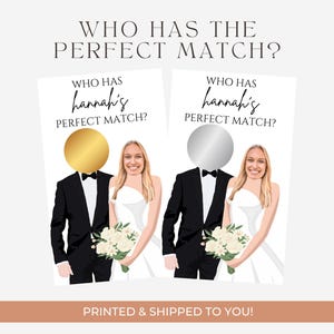 May include: Two wedding-themed cards with the text "Who has the perfect match?" and "Who has Hannah's perfect match?" A bride is next to a groom with a gold head and a groom with a silver head. The bottom of the image reads "Printed & Shipped to You!"