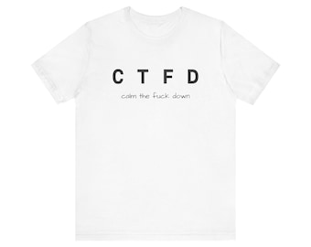 Calm Down Unisex Jersey Tee, Relaxation T-Shirt, Funny Graphic Shirt, Chill Out Clothing, Stress Relief Top