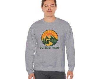 Outside greater than Inside - Sweatshirt, Hiking Apparel, Wilderness Crewneck, Camping Clothing, Mountain Theme