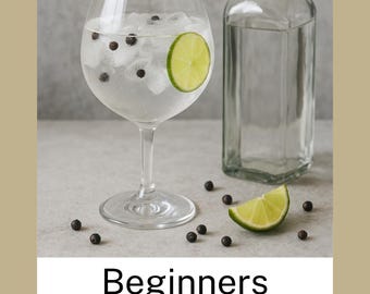 Beginner's Gin Guide: Styles, Tasting & Cocktails (PDF Downloadable Guidebook)