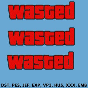 May include: Three instances of the word "Wasted" in a bold, red, stitched font are displayed on a light blue background. The text is arranged vertically, with each word slightly below the other. The bottom of the image contains embroidery file formats.