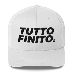 TUTTO FINITO Italian Hat - Funny Italian Writing Hat - Trucker Cap - Original Italian Gift