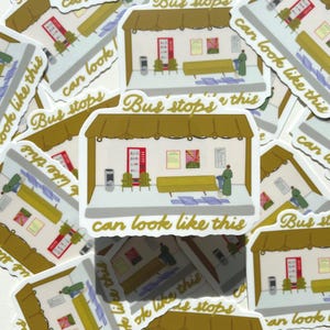 Bus Stops Can Look Like This | 3 x 2.4 inches