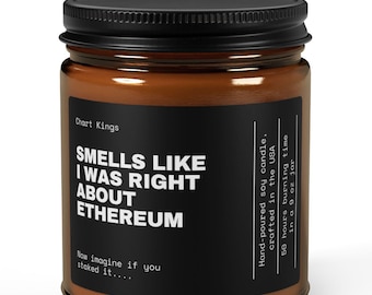 Ethereum Candle Smells Like I Was Right About ETH | Funny Crypto Gift, Trader Decor, Soy Candle for Men Cryptocurrency Candle