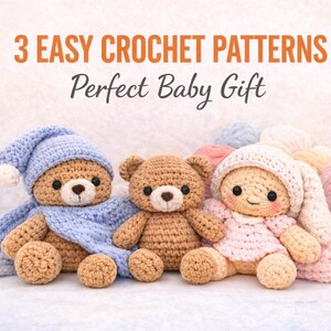 May include: Three handmade crochet baby toys: a teddy bear wearing a blue hat and scarf, a teddy bear, and a doll wearing a pink dress and a white hat. The image includes the text "3 Easy Crochet Patterns".