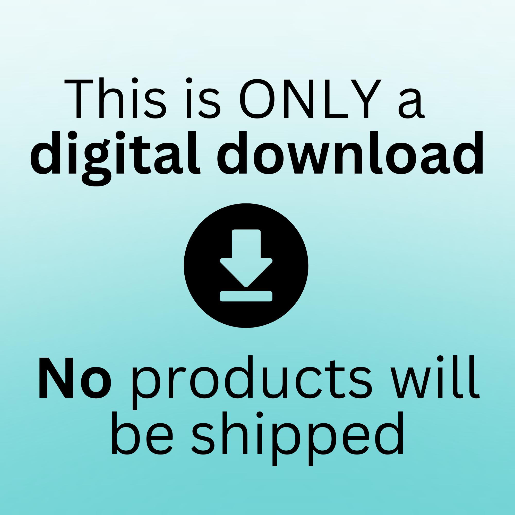Może przedstawiać: Grafika do pobrania cyfrowego na jasnoniebieskim tle. Tekst brzmi "This is ONLY a digital download" nad czarnym okręgiem ze strzałką w d&oacute;ł. Poniżej okręgu tekst brzmi "No products will be shipped."