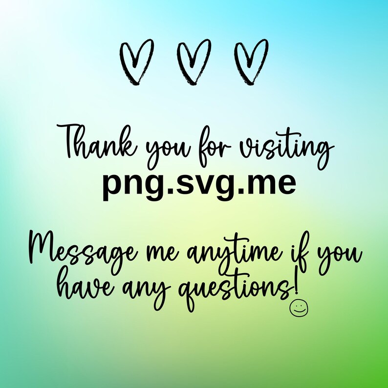 Może przedstawiać: Grafika cyfrowa z gradientowym tłem w kolorze niebiesko-zielonym. Obraz zawiera trzy czarne kształty serca, tekst "Thank you for visiting png.svg.me" i wiadomość zachęcającą do pytań.