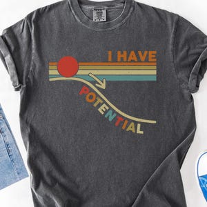 I Have Potential Shirt, Funny Physics Teacher Tee, Science Major Gift Tee, Physics Pun Shirt, STEM Humor Shirt, Retro Science Joke Tee
