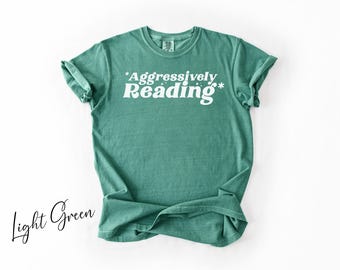 Aggressively Reading Shirt, Funny Reading Shirt, Aesthetic Reading Shirt For Women, Literary Gift, Booktok Shirt, Bookish