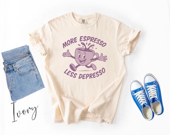 More Espresso Less Depresso Shirt, Coffee Lover Shirt, Women Mental Health Shirt, Trendy Coffee Gift, Coffee Lover Gift, Retro Coffee Shirt