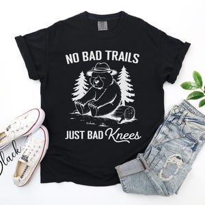 No Bad Trails Just Bad Knees Tee, Humorous Outdoor Shirt, Funny Hiking Shirt, Camping Shirt, Trekking T-Shirt, Funny Adventure Shirt, Y2K