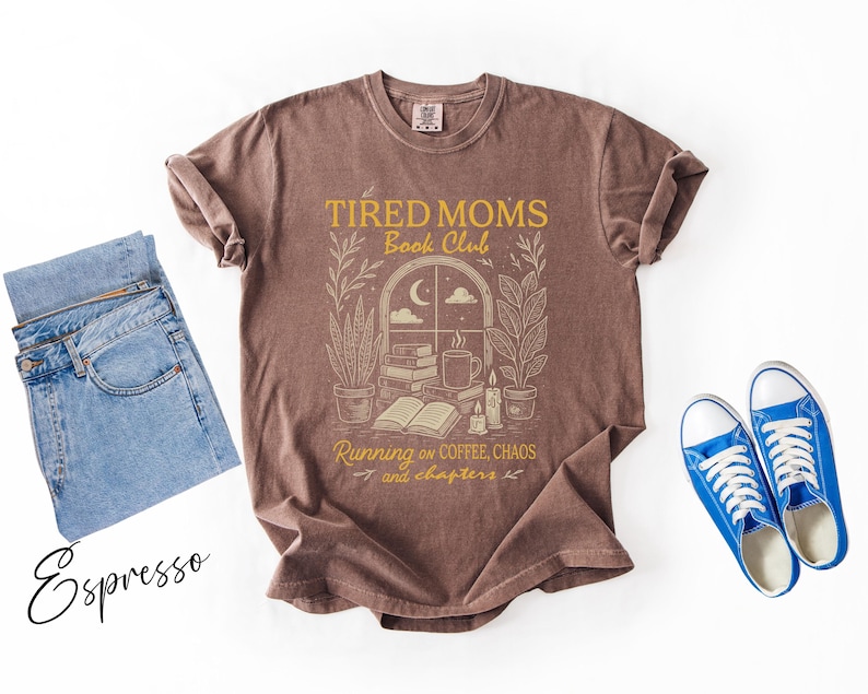 Tired Moms Book Club T-Shirt, Coffee Chaos Chapters Graphic Tee, Funny Book Lover Gift For Exhausted Moms, Reader Shirt, Bookworm Gift Tee