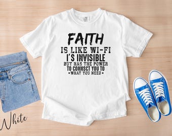 Faith Is Like Wi-Fi Shirt, Inspirational Bible Shirt, Faith Based Shirt, Shirt For Christian, Motivational Faith Shirt, Funny Christian Tee