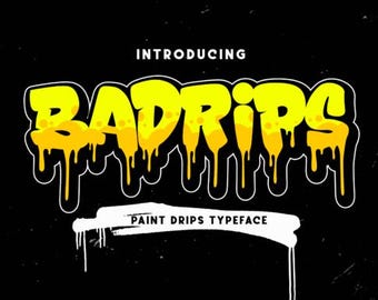 Badrips Dripping Font graffiti, Display Font, Graffiti Font, Procreate Font, Cricut Fonts, Paint Font,Fonts for Cricut, Dripping Font