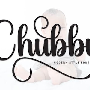 May include: Black cursive font that reads "Chubby" with the words "Modern Style Font" below. The background is a blurred image of a baby. The font has a playful, rounded style.