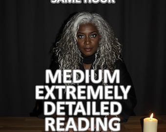 May include: An image featuring a woman with gray curly hair, with text that reads "SAME HOUR", "MEDIUM EXTREMELY DETAILED READING", "EXTREMELY", and "DETAILED". A lit candle is on a wooden surface.