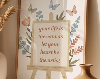 Your Life Is the Canvas Inspirational Wall Art: Motivational Quote Print (Digital Download)