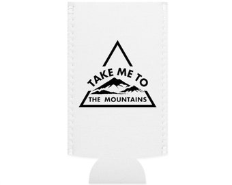 Take me to the Mountains Slim Can Cooler