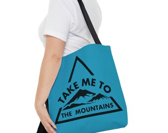 Take me to the Mountains Tote Bag