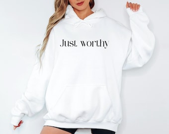 Just Worthy Hoodie n2, Self Worth Hoodie,  Inspirational Quote Sweatshirt , Positive Affirmation Unisex Hoodie, Minimalist Cozy Hoodie Gift