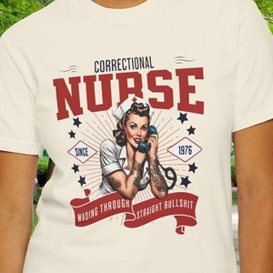 Correction Nurse Shirt, Prison Nurse, Correctional Nurse Tshirt Jail Nurse, First Responder, Sarcastic Nurse Gift, Comfort Colors, Humor Ivory