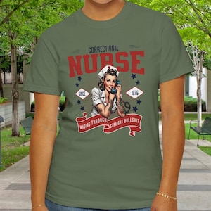 Correction Nurse Shirt, Prison Nurse, Correctional Nurse Tshirt Jail Nurse, First Responder, Sarcastic Nurse Gift, Comfort Colors, Humor Moss