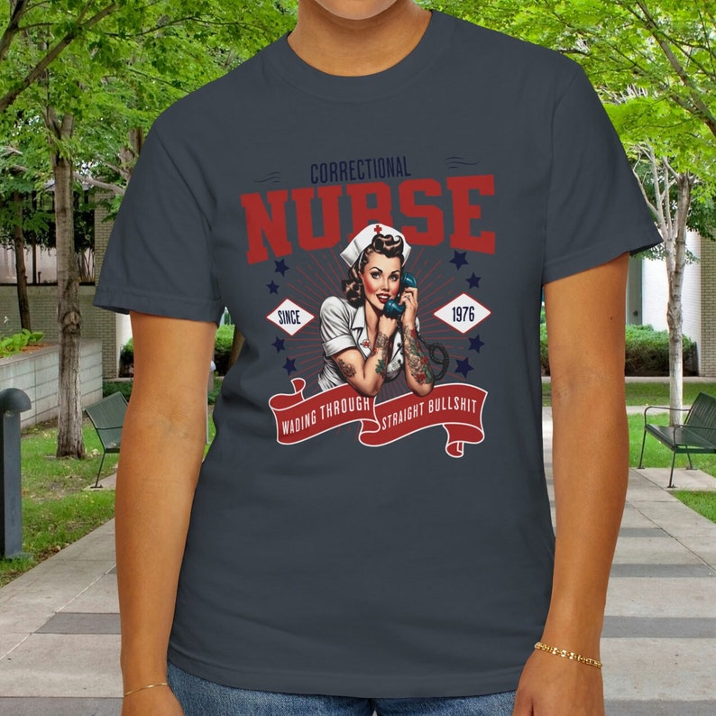Correction Nurse Shirt, Prison Nurse, Correctional Nurse Tshirt Jail Nurse, First Responder, Sarcastic Nurse Gift, Comfort Colors, Humor Denim